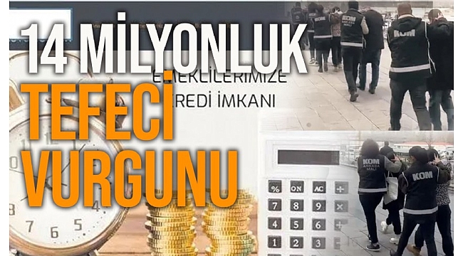 Ankara'da sahip oldukları kuyumculuk firması üzerinden tefecilik yapan şebeke, kurdukları internet sitesi üzerinden 14 milyon lira vurgun yaptılar